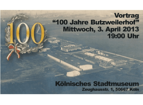 2013 - Vortrag "100 Jahre Butzweilerhof" - Klnisches Stadtmuseum