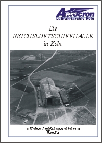 Die Reichsluftschiffhalle in Köln - Aerocron Bernhard Faßbender