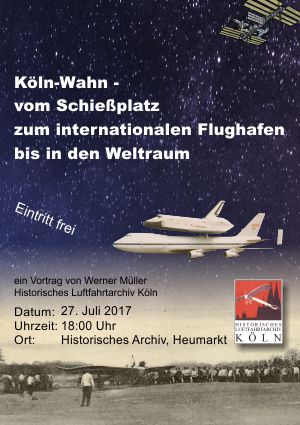 Vortrag "Kln-Wahn - vom Schieplatz zum internationalen Flughafen in den Weltraum"  